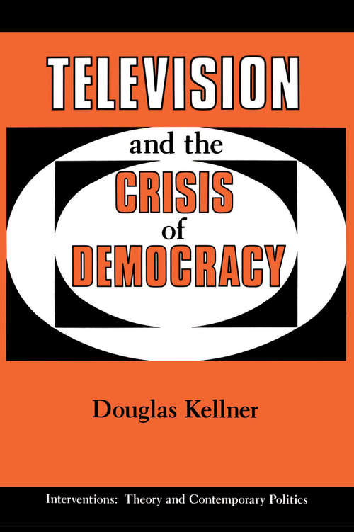 Book cover of Television And The Crisis Of Democracy