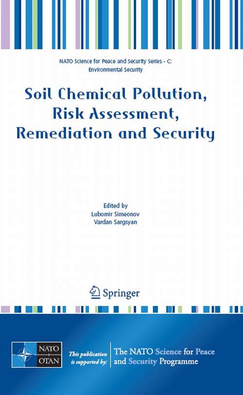 Book cover of Soil Chemical Pollution, Risk Assessment, Remediation and Security (2008) (NATO Science for Peace and Security Series C: Environmental Security)