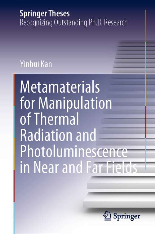 Book cover of Metamaterials for Manipulation of Thermal Radiation and Photoluminescence in Near and Far Fields (1st ed. 2022) (Springer Theses)