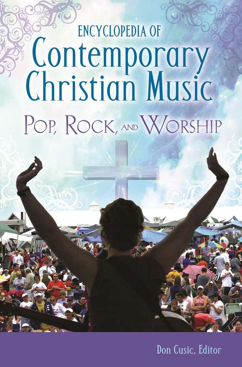 Book cover of Encyclopedia of Contemporary Christian Music: Pop, Rock, and Worship