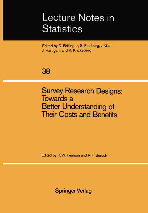 Book cover of Survey Research Designs: Prepared under the Auspices of the Working Group on the Comparative Evaluation of Longitudinal Surveys Social Science Research Council (1986) (Lecture Notes in Statistics #38)