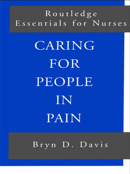 Book cover of Caring for People in Pain (Routledge Essentials for Nurses)