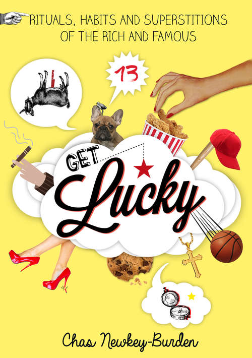 Book cover of Get Lucky: Rituals, Habits and Superstitions of the Rich and Famous