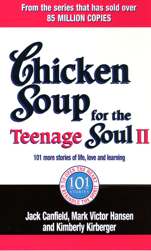 Book cover of Chicken Soup For The Teenage Soul II: 101 more stories of life, love and learning (Chicken Soup For The Soul Ser.)
