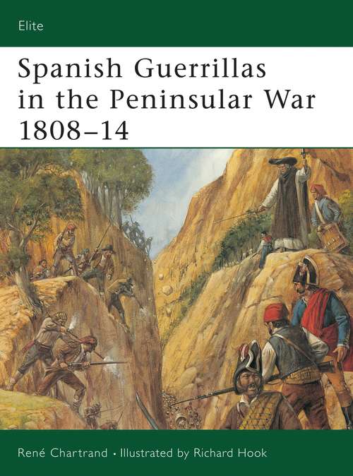 Book cover of Spanish Guerrillas in the Peninsular War 1808–14 (Elite)