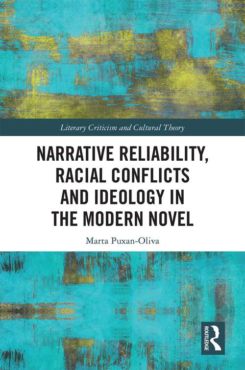 Book cover of Narrative Reliability, Racial Conflicts and Ideology in the Modern Novel (Literary Criticism and Cultural Theory)