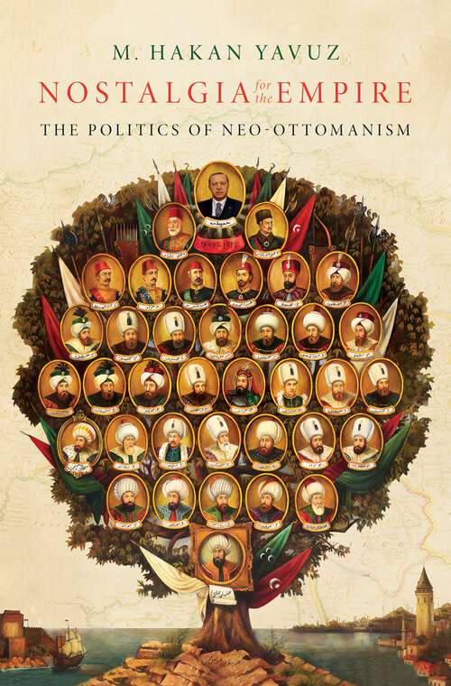 Book cover of Nostalgia for the Empire: The Politics of Neo-Ottomanism