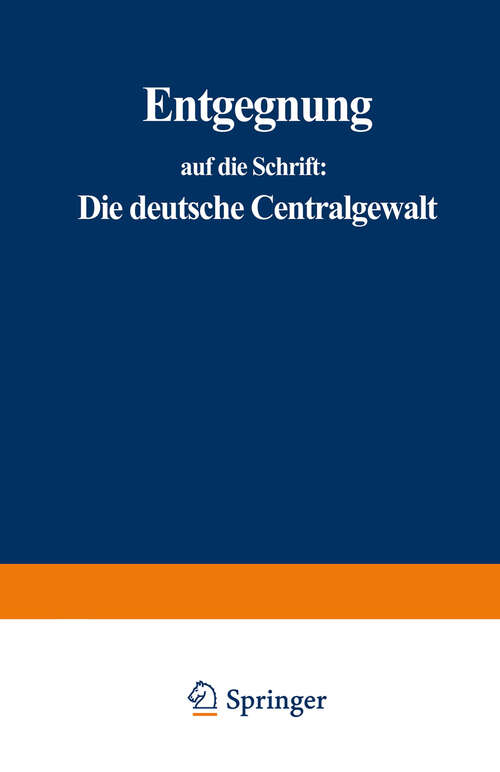Book cover of Entgegnung auf die Schrift: Die deutsche Centralgewalt und die Preußische Armee (1848)
