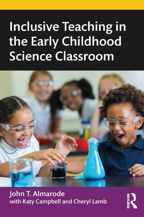 Book cover of Inclusive Teaching in the Early Childhood Science Classroom