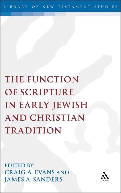 Book cover of The Function of Scripture in Early Jewish and Christian Tradition (The Library of New Testament Studies #154)