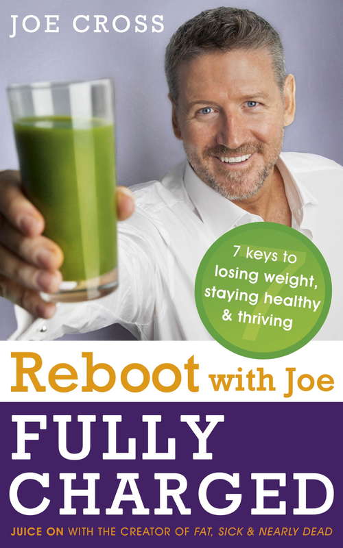Book cover of Reboot with Joe: Juice on with the creator of Fat, Sick & Nearly Dead