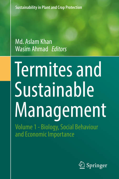 Book cover of Termites and Sustainable Management: Volume 1 - Biology, Social Behaviour and Economic Importance (Sustainability in Plant and Crop Protection)