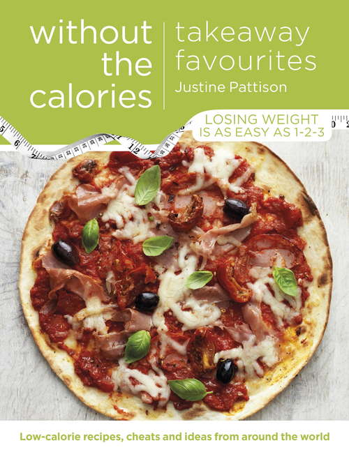 Book cover of Takeaway Favourites Without the Calories: Low-Calorie Recipes, Cheats and Ideas From Around the World