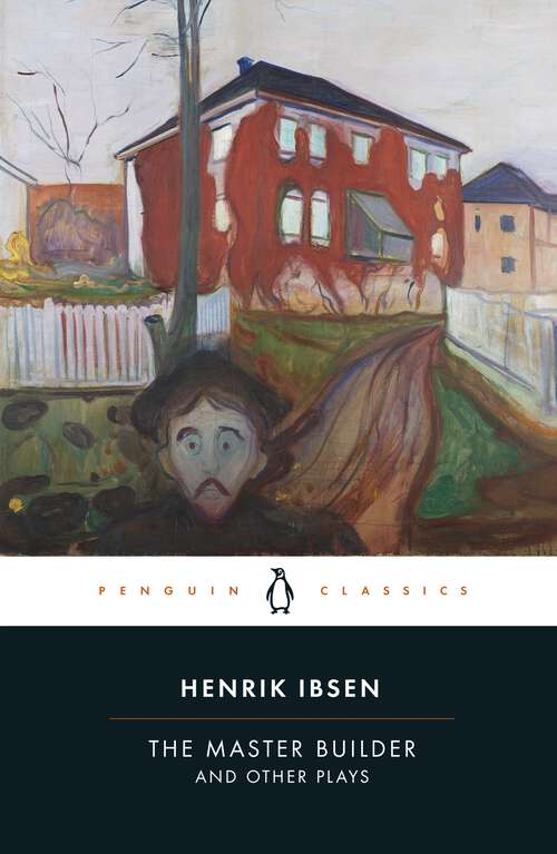 Book cover of The Master Builder and Other Plays (Penguin Classics Series)