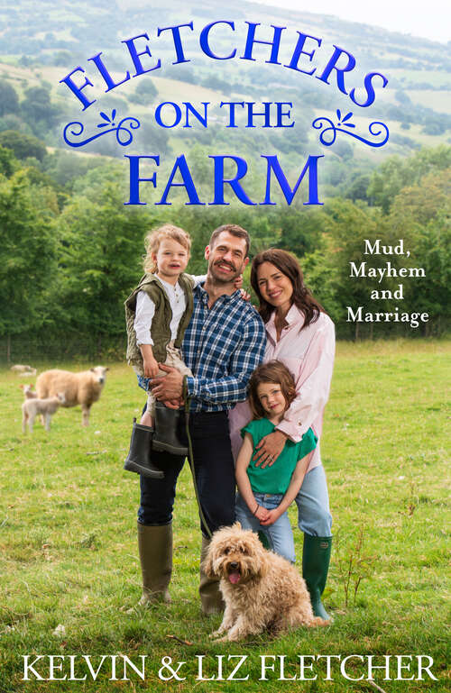 Book cover of Fletchers on the Farm: Mud, Mayhem And Marriage (ePub edition)