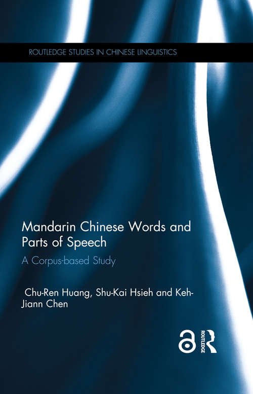 Book cover of Mandarin Chinese Words and Parts of Speech: A Corpus-based Study (Routledge Studies in Chinese Linguistics)