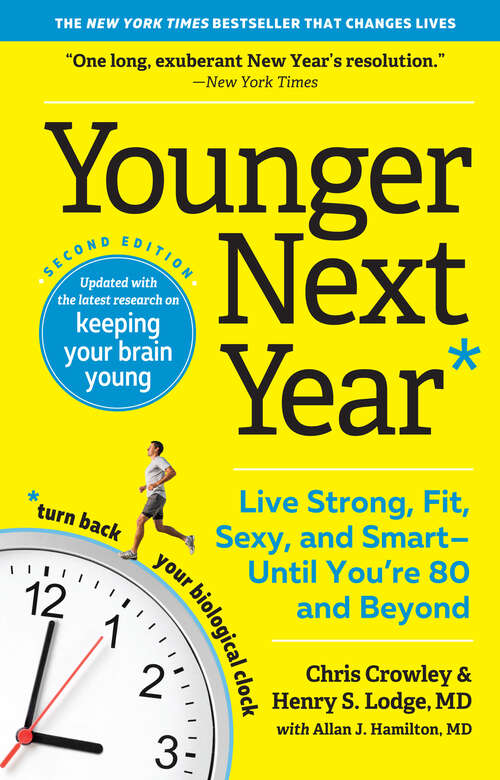 Book cover of Younger Next Year: Live Strong, Fit, Sexy, and Smart—Until You're 80 and Beyond (2) (Younger Next Year)