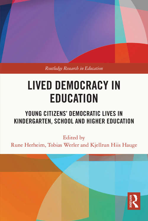 Book cover of Lived Democracy in Education: Young Citizens’ Democratic Lives in Kindergarten, School and Higher Education (Routledge Research in Education)