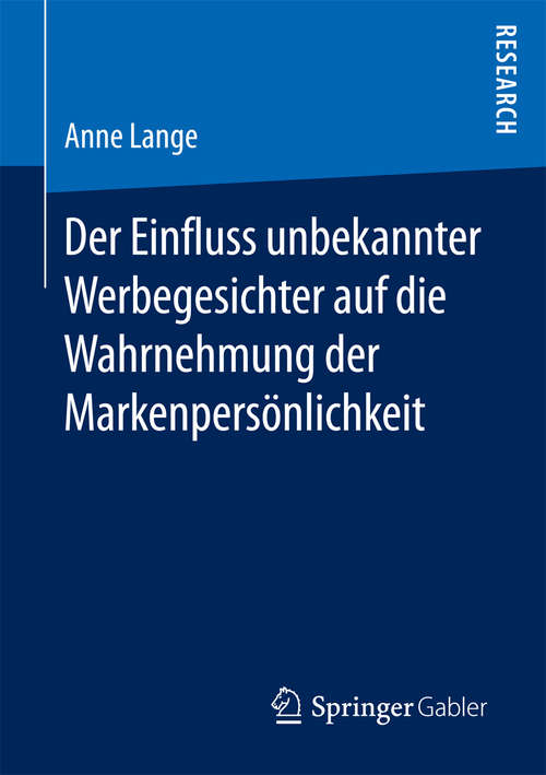 Book cover of Der Einfluss unbekannter Werbegesichter auf die Wahrnehmung der Markenpersönlichkeit (1. Aufl. 2016)