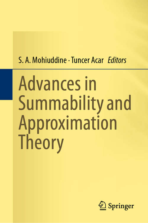 Book cover of Advances in Summability and Approximation Theory (1st ed. 2018)