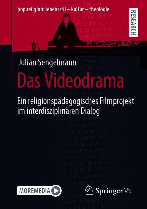 Book cover of Das Videodrama: Ein religionspädagogisches Filmprojekt im interdisziplinären Dialog (1. Aufl. 2021) (pop.religion: lebensstil – kultur – theologie)