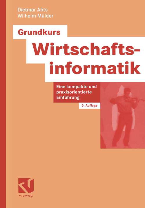 Book cover of Grundkurs Wirtschaftsinformatik: Eine kompakte und praxisorientierte Einführung (5Aufl. 2004)