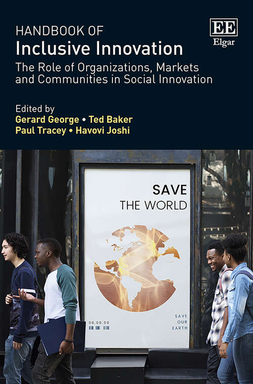 Book cover of Handbook of Inclusive Innovation: The Role of Organizations, Markets and Communities in Social Innovation (Research Handbooks in Business and Management series)