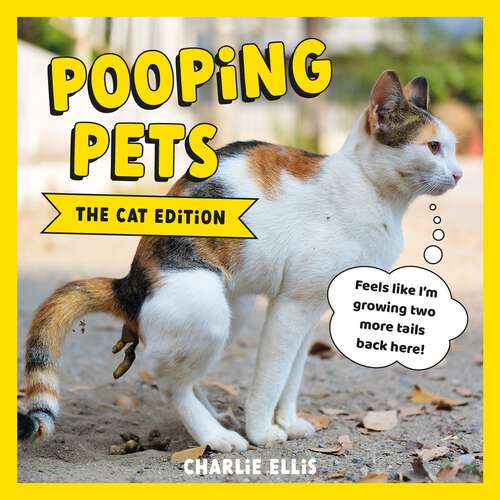 Book cover of Pooping Pets: Hilarious Snaps of Kitties Taking a Dump