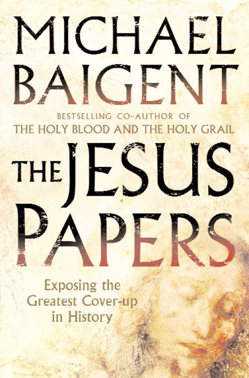 Book cover of The Jesus Papers: Exposing The Greatest Cover-up In History (ePub edition) (Plus Ser.)