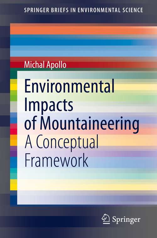 Book cover of Environmental Impacts of Mountaineering: A Conceptual Framework (1st ed. 2021) (SpringerBriefs in Environmental Science)