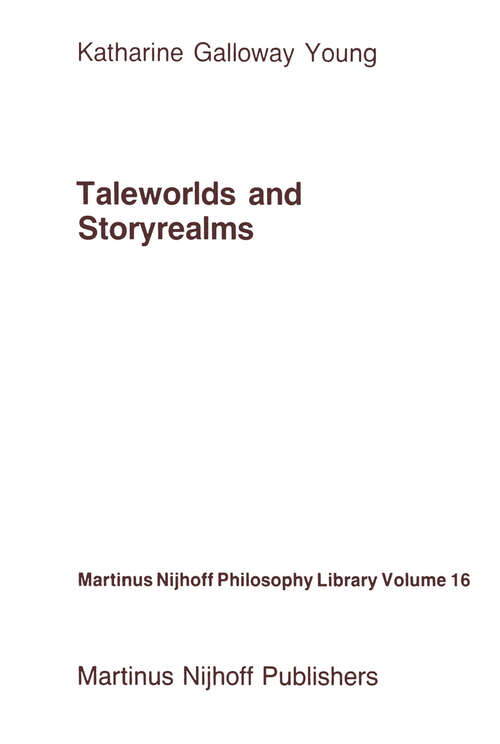 Book cover of Taleworlds and Storyrealms: The Phenomenology of Narrative (1987) (Martinus Nijhoff Philosophy Library #16)