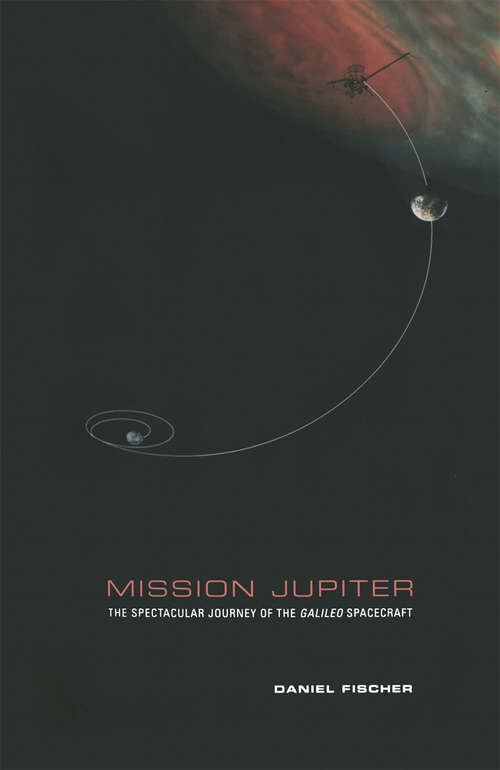 Book cover of Mission Jupiter: The Spectacular Journey of the Galileo Spacecraft (2001)
