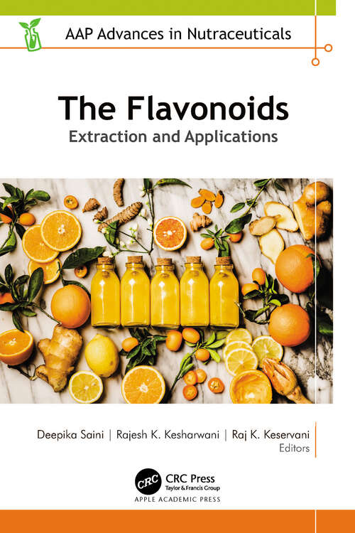 Book cover of The Flavonoids: Extraction and Applications (AAP Advances in Nutraceuticals)