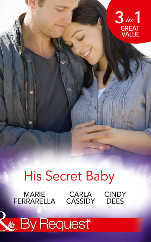 Book cover of His Secret Baby: The Agent's Secret Baby / The Cowboy's Secret Twins / The Soldier's Secret Daughter (ePub First edition) (Mills And Boon By Request Ser. #1)