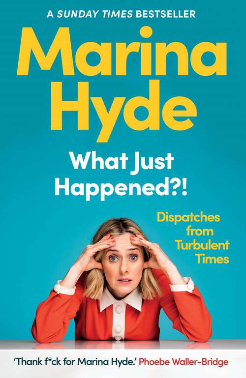Book cover of What Just Happened?!: Dispatches from Turbulent Times (Main)