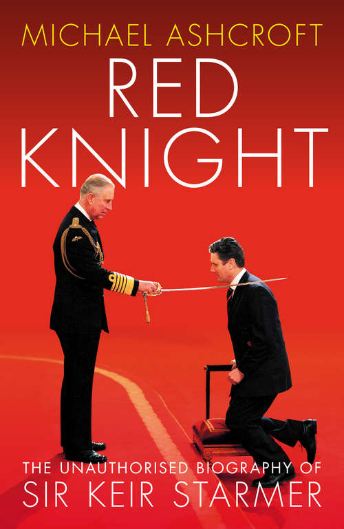 Book cover of Red Knight: The Unauthorised Biography of Sir Keir Starmer