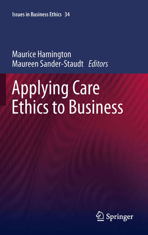 Book cover of Applying Care Ethics to Business (2011) (Issues in Business Ethics #34)