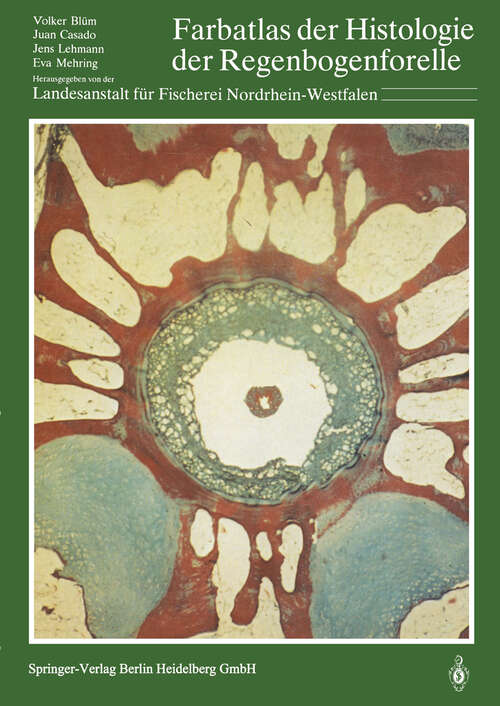 Book cover of Farbatlas der Histologie der Regenbogenforelle: Begleitheft mit Einführung in die makroskopische Anatomie der Regenbogenforelle. Einführung in die Gewebelehre. Färbevorschriften (1989)