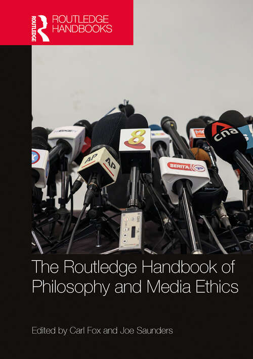 Book cover of The Routledge Handbook of Philosophy and Media Ethics (Routledge Handbooks in Applied Ethics)