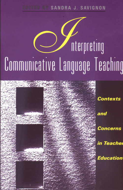 Book cover of Interpreting Communicative Language Teaching: Contexts and Concerns in Teacher Education (Yale Language Series)