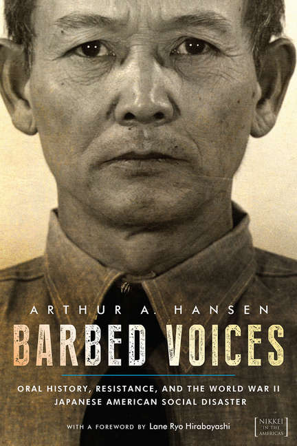 Book cover of Barbed Voices: Oral History, Resistance, and the World War II Japanese American Social Disaster (Nikkei in the Americas)