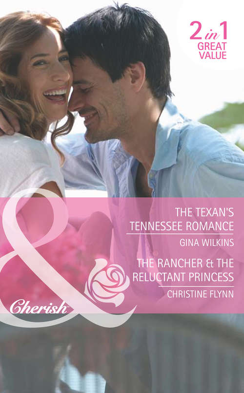 Book cover of The Texan's Tennessee Romance / The Rancher & the Reluctant Princess (ePub First edition)