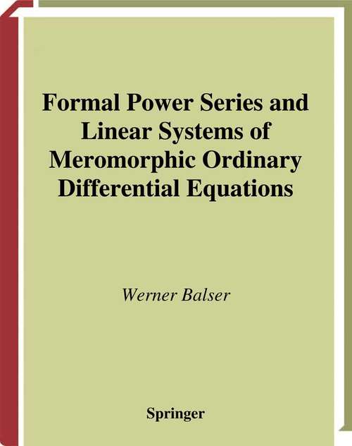 Book cover of Formal Power Series and Linear Systems of Meromorphic Ordinary Differential Equations (2000) (Universitext)