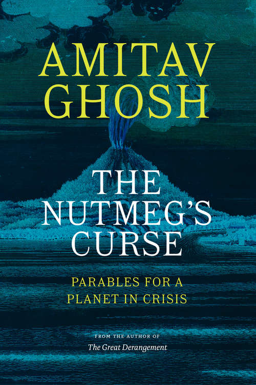 Book cover of The Nutmeg's Curse: Parables for a Planet in Crisis