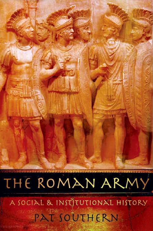 Book cover of The Roman Army: A Social and Institutional History