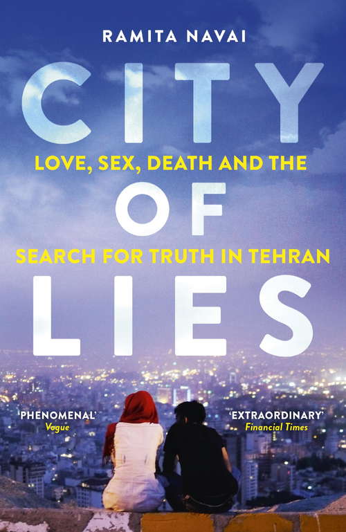 Book cover of City of Lies: Love, Sex, Death and  the Search for Truth in Tehran