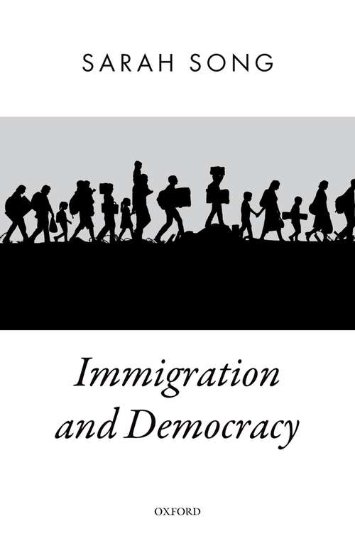 Book cover of Immigration and Democracy (Oxford Political Theory)