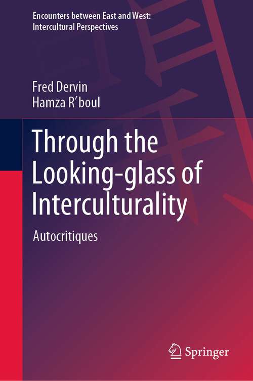 Book cover of Through the Looking-glass of Interculturality: Autocritiques (1st ed. 2022) (Encounters between East and West)