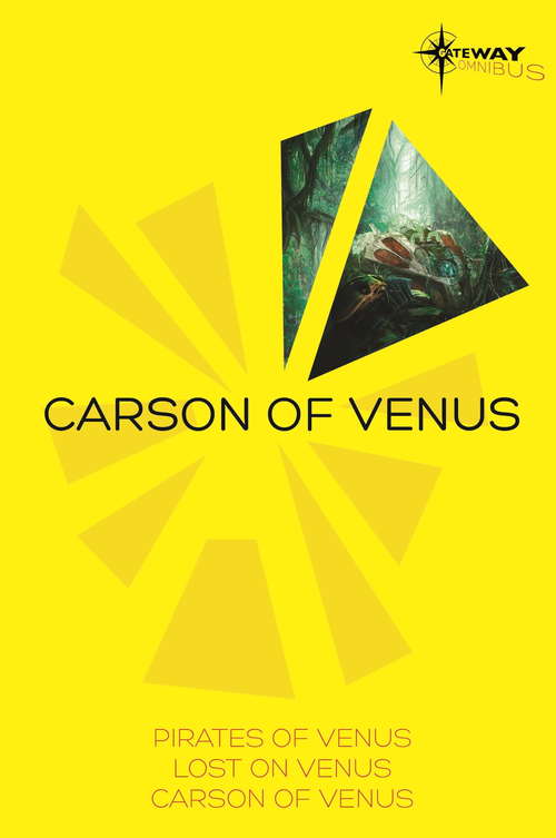 Book cover of Carson of Venus SF Gateway Omnibus: Pirates of Venus, Lost on Venus, Carson of Venus