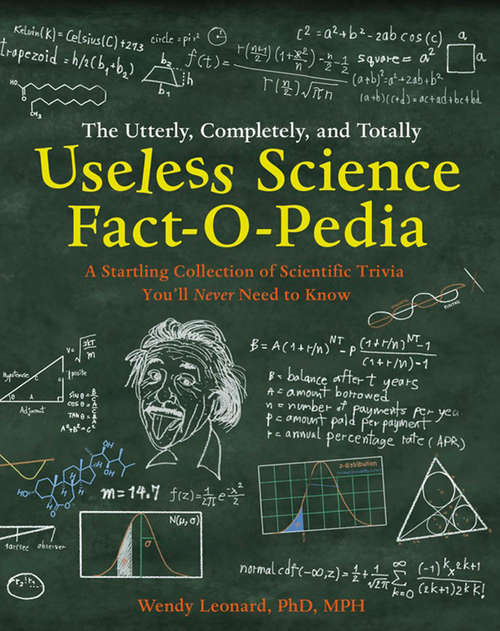Book cover of The Utterly, Completely, and Totally Useless Science Fact-o-pedia: A Startling Collection Of Scientific Trivia You'll Never Need To Know (ePub edition)